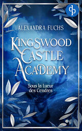 Kingswood Castle Academy : Sous la Lueur des Cendres couverture style romantasy