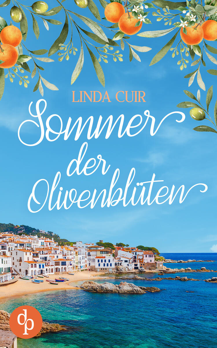 Sommer der Olivenblüten (Cover). Das Cover zeigt eine Landschaft an der Küste, Häuser mit roten Dächern und blaues Meer. Oberhalb befinden sich Olivenblüten und Orangen als Verzierung