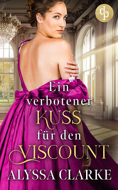 Ein verbotener Kuss für den Viscount Cover