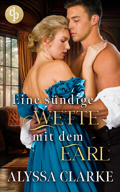 Eine sündige Wette mit dem Earl (© unter Verwendung von Motiven von
shutterstock.com: ©Phatthanit
stock.adobe.com: ©kucret
periodimages.com: ©Maria Chronis, VJ Dunraven Productions, PeriodImages.com) Eine sündige Wette mit dem Earl Cover
