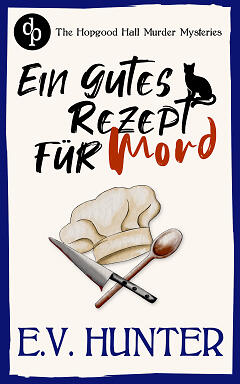 Ein gutes Rezept für Mord Cover (© unter Verwendung von Motiven von
© Janine Tusek) Ein gutes Rezept für Mord Cover