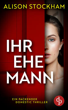 Ihr Ehemann Cover (© unter Verwendung von Motiven von
stock.adobe.com: © Dariusz Jarzabek, © millaf, © zentilia) Ihr Ehemann Cover