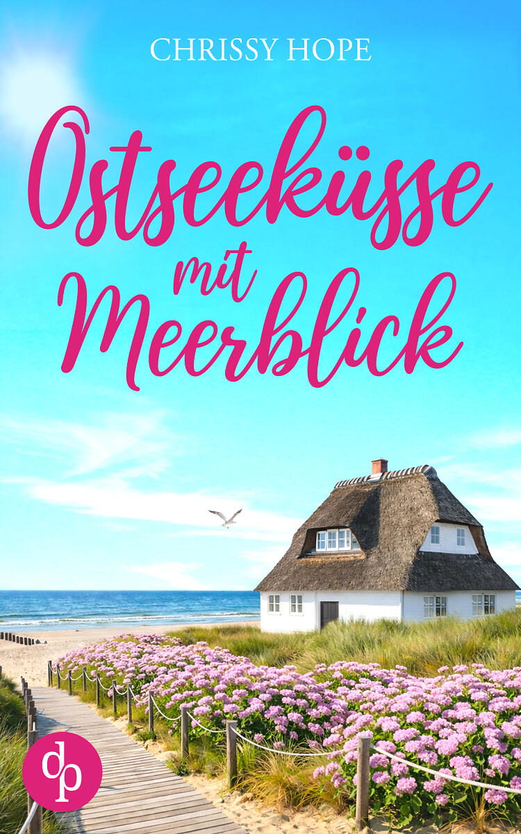 Ostseeküsse mit Meerblick Cover – Weißes Haus in den Dünen mit Rosabüschen und Blick aufs Meer. Titelei in Rosa.