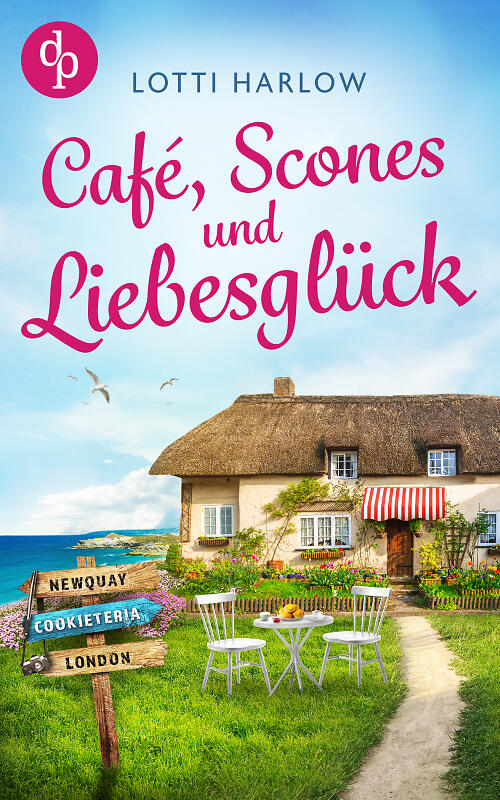 Café, Scones und Liebesglück Cover zeigt ein cozy Haus vor einer Küste. Davor stehen zwei weiße Stühle mit einem Tisch und ein Eingangsschild