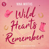 Wild Hearts Remember Audiobook Cover. Zeigt das pinke Cover mit Cowboy-Motiven um die Titelei herum (Cowboystiefel, Hufeisen, Cowboyhut, Blumen und Sterne)