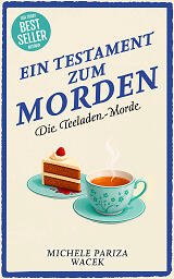 Ein Testament zum Morden Cover mit einer Tasse Tee und einem Stück Kuchen