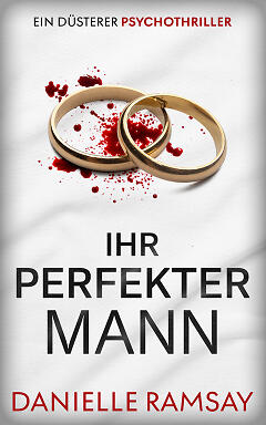 Ihr perfekter Mann Cover mit blutigen Eheringen vor weißem Hintergrund