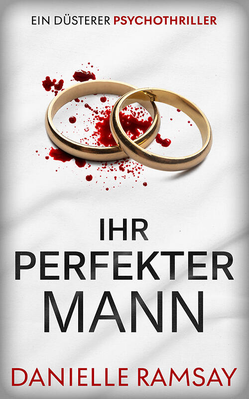Ihr perfekter Mann Cover mit blutigen Eheringen vor weißem Hintergrund