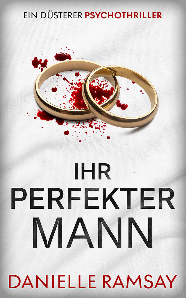 Ihr perfekter Mann Cover mit blutigen Eheringen vor weißem Hintergrund
