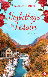 Herbsttage im Tessin Cover: Beinhaltet eine Berggaststätte umgeben von Wald und am Abhang zu einem Fluss liegend. Dunkelrote Blumen zieren den oberen Rand des Covers