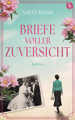 Briefe voller Zuversicht zeigt das Cover mit einer Frau, die uns den Rücken zudreht und daneben ist ein Hochzeitsfoto von einem Pärchen zu sehen
