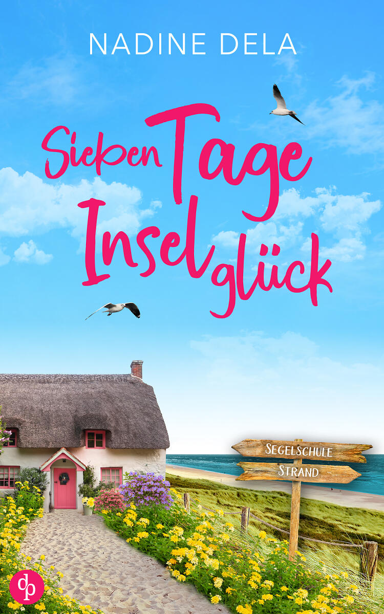 Sieben Tage Inselglück Cover zeigt ein Haus am Meer. Vor dem Sandweg steht ein Holzschild und im Himmel fliegen zwei Möwen neben der Titelei