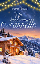 Un hiver senteur cannelle couverture avec chalet romantique aux Alpes
