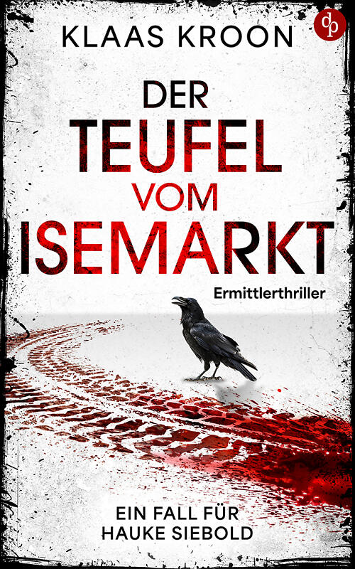 Der Teufel vom Isemarkt Thriller-Cover mit blutigen Reifenspuren und einem Raben
