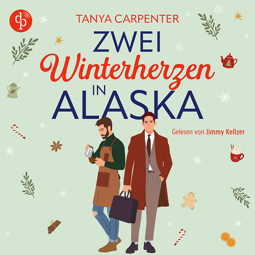 Zwei Winterherzen in Alaska Audiobook Cover. Zeigt zwei Männer im Vordergrund vor einem mintfarbenen Hintergrund. Drumherum befinden sich Elemente wie Schneeflocken, Kaffeebecher und Zuckerstangen