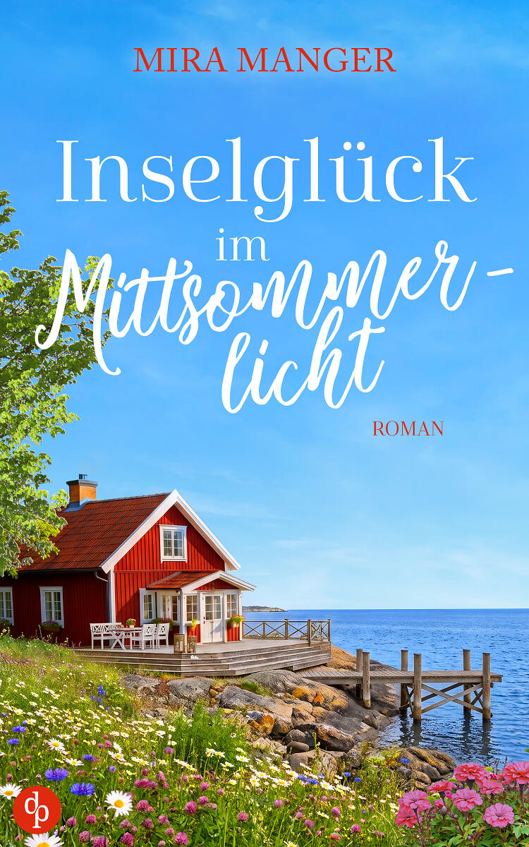 Inselglück im Mittsommerlicht Cover zeigt das Cover des E-Books mit einem roten Haus vor der Küste. Drumherum befinden sich Blumen und Bäume