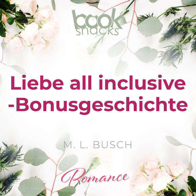 Liebe all inclusive - Bonusgeschichte