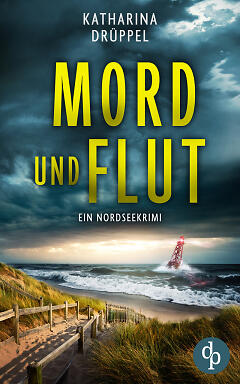 Mord und Flut (© unter Verwendung von Motiven von
shutterstock.com: © m.mphoto, © Andrey Yurlov
stock.adobe.com: © Pablo, © Trevin, © Halloween+Christmas) Mord und Flut (Cover)