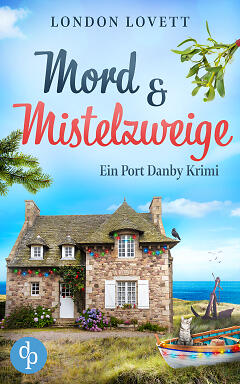 Mord und Mistelzweige Cover (© unter Verwendung von Motiven von
shutterstock.com: © dibrova, © Piavril, © Raul Serrano, © Juergen Wackenhut,
© IchorM, © PANG WRP, © Nerthuz, © Ada14. © Me dia, © oksana2010
stock.adobe.com: © I.H, © xy) Mord und Mistelzweige Cover