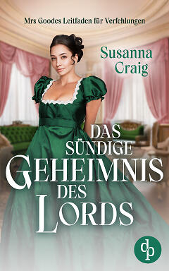 Das sündige Geheimnis des Lords (© Unter Verwendung von Motiven von
shutterstock.com: © Oleg Gekman
periodImages.com: © Mary Chronis
adobe.firefly.com: © Christin Peulecke) Das sündige Geheimnis des Lords (Cover)