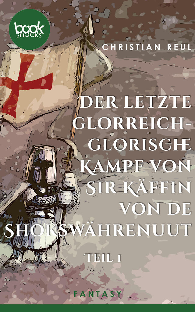 Der letzte glorreich-glorische Kampf von Sir Käffin van de Shokswährenuut Teil 1 Cover