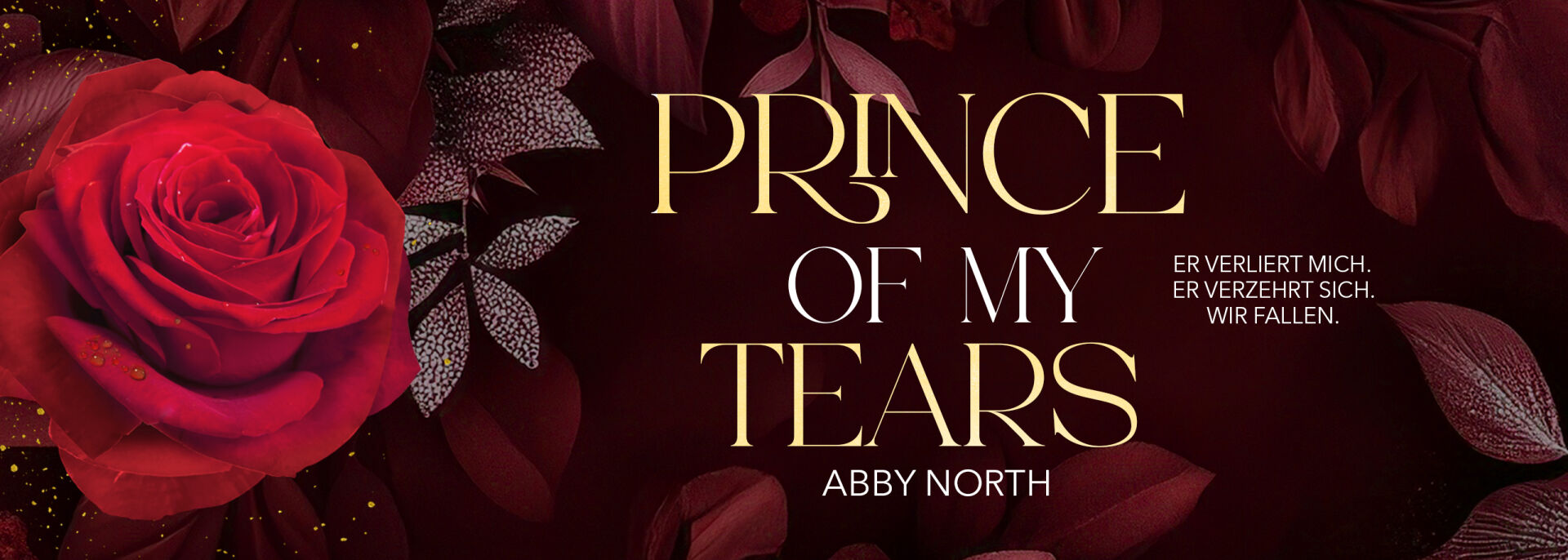 Prince of My Tears – Er verliert mich. Er verzehrt sich. Wir fallen. | Eine leidenschaftliche Romantic Suspense