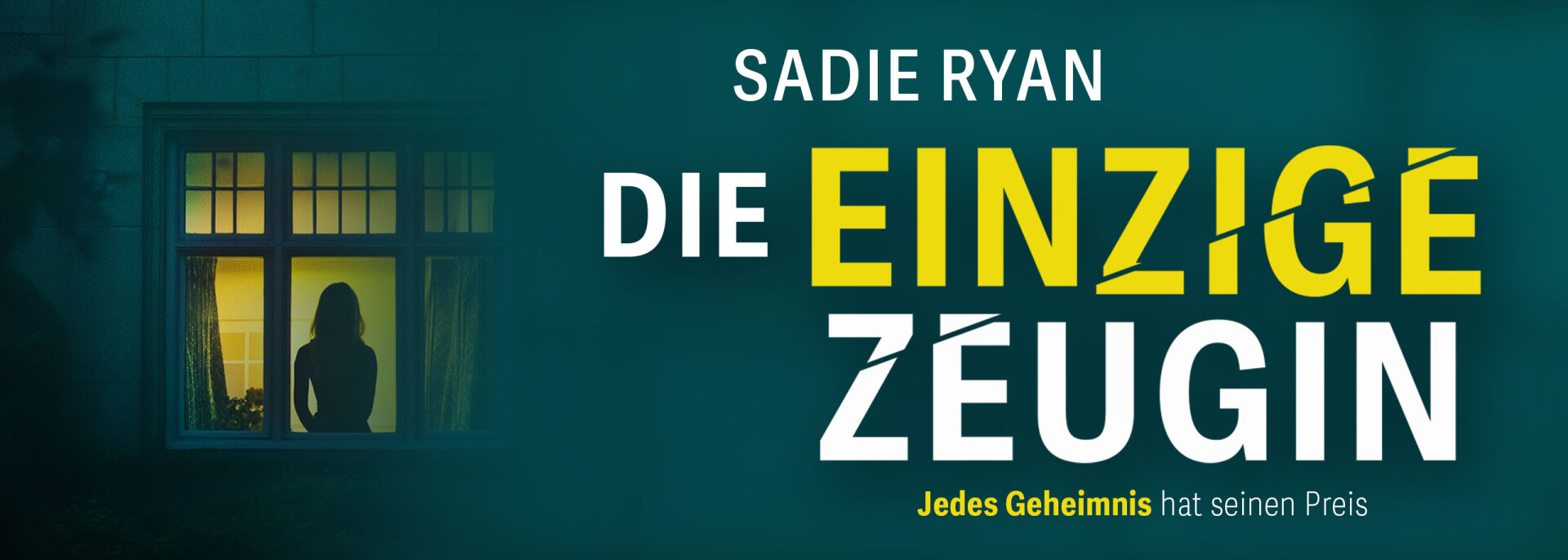 Die einzige Zeugin | Ein atemloser Psychothriller in dem jedes Geheimnis seinen Preis hat